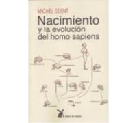 Nacimiento Y La Evolución Del Homo Sapiens - Michael Odent Michael Odent (Auteur)