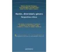 Nación, Diversidad Y Género - Perspectivas críticas P. Bastida Rodriguez, C. Rodriguez Gonzáles (Eds.) I. Carrera Suárez (Coord.) Perspectivas Críticas P Bastida Rodriguez, C Rodriguez Gonzáles Eds I 