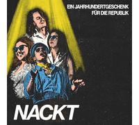 Nackt - Ein Jahrhundertgeschenk Für die Republik