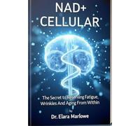 NAD+ CELLULAR: THE SECRET TO RESERVING FATIGUE, WRINKLES AND AGING FROM WITHIN
