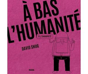 NADA À bas l'humanité - À l'unanimité