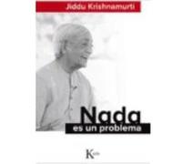 Nada Es Un Problema - Krishnamurti, Jiddu Krishnamurti, Jiddu (Auteur)