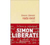 Nada exist - Simon Liberati - Flammarion - broché - Roman