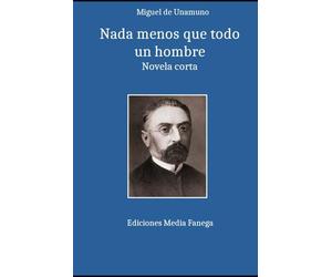 Nada menos que todo un hombre: Novela corta