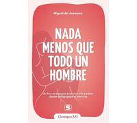 Nada menos que todo un hombre: Un livre en espagnol avec mots clés traduits, dossier pédagogique et exercices
