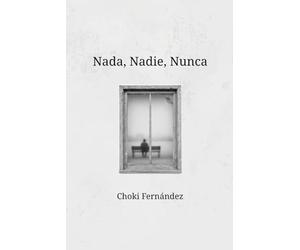Nada, Nadie, Nunca