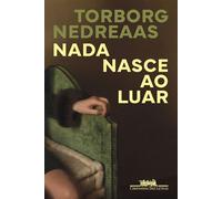 Nada nasce ao luar - Torborg Nedreaas - COMPANHIA DAS LETRAS - ebook (ePub) - Livre