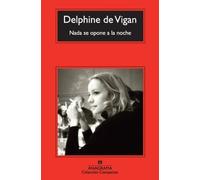 Nada se opone a la noche (Coleccion Compactos) (Spanish Edition) by Delphine de Vigan (2014-05-30)