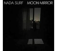 Nada Surf - Moon Mirror (Reflection) - Deluxe Edition + Demo B