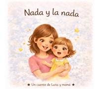 Nada y la nada: Un cuento infantil sobre emociones e imaginación