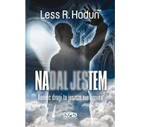 Nadal jestem - Less R. Hoduń (littérature, non-fiction en polonais)