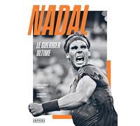 Nadal, le guerrier ultime
