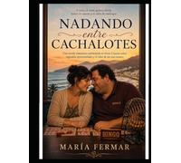 Nadando Entre Cachalotes: Una novela romántica ambientada en Gran Canaria sobre segundas oportunidades y el valor de ser uno mismo.