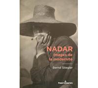 Nadar: Images de la modernité