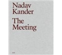 Nadav Kander: The Meeting by Nadav Kander [Hardback] NEUF