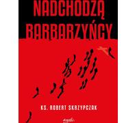 Nadchodzą barbarzyńcy - Robert Skrzypczak (Buch auf Polnisch)