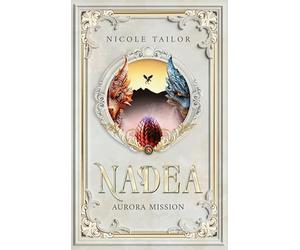Nadea - Aurora Mission: Band 1 der Drachenbund-Fantasy-Saga mit Enemies-to-Lovers Romanze und Academy-Elementen