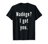 Nadège? Je t’AI EU. T-Shirt