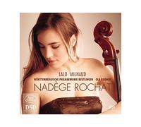 Nadège Rochat - Lalo - Milhaud : Concertos pour Violoncelle