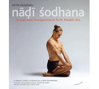 Nadi Sodhana - Le yoga selon l'enseignement de Sri K. Pattabhi Jois