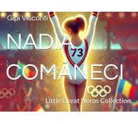 NADIA COMĂNECI: The girl of the perfect ten