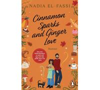 Nadia El-Fassi Cinnamon sparks and ginger love: Roman. Eine cozy Herbst (Poche)
