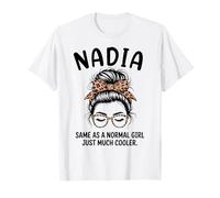 Nadia Same As A Normal Girl Just Much Cool Girl Name T-Shirt