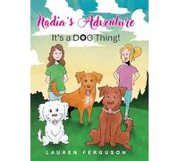 Nadia's Adventure: It's a DOG Thing!