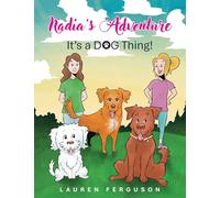 Nadia's Adventure: It's a DOG Thing!