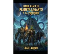NADIE ATACA EL PLANETA LAGARTO Y LA PIRÁMIDE