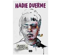 Nadie Duerme / No One Sleeps