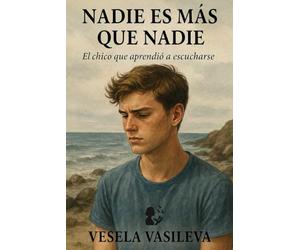 Nadie es mas que nadie: El chico que aprendió a escucharse