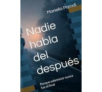 Nadie habla del después: Porque sobrevivir nunca fue el final