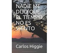 Nadie Me Dijo Que El Tiempo No Es Viento
