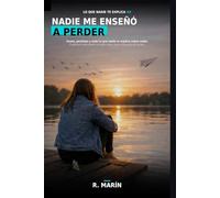 Nadie me enseñó esto: Psicología para la Generación Z: todo lo que sientes y nadie te ha explicado