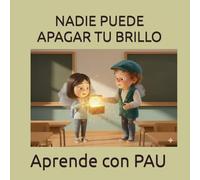 NADIE PUEDE APAGAR TU BRILLO: Aprende con PAU