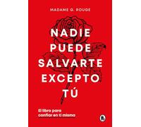 Nadie puede salvarte excepto tú / No One Can Save You Except Yourself: El libro para confiar en ti misma / The Book to Trust Yourself