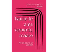Nadie Te Ama Como Tu Madre: ¡No Se Adora, Se Venera!