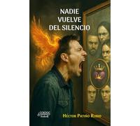 Nadie vuelve del silencio: Un viaje desde la herida hacia la libertad