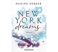 Nadine Kerger New York Dreams: Roman (Be Mine-Reihe, Band 1) (Poche)