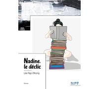 Nadine, le déclic - Léa Ngo Dibong - Nombre 7 - broché - Roman