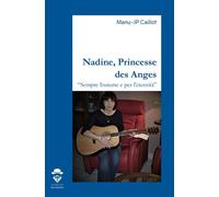 Nadine, Princesse des Anges - Manu Edouard Moulin - Publibook - broché - Autobiographie