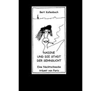 Nadine und die Stadt der Sehnsucht: Eine Nacktschnecke träumt von Paris