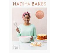 Nadiya Hussain – Nadiya Bakes – Toutes les recettes de la série BBC2 – Relié (anglais)