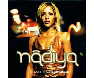 Nadiya - Changer les choses