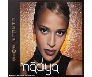 Nadiya - Chaque Fois
