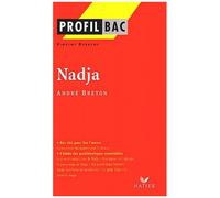 Profil d'une oeuvre : Nadja, André Breton