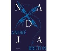 Nadja André Breton (Auteur), Olivier Wagner (Edité par), Jacqueline Chénieux-Gendron (Edité par)