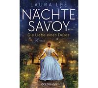 Nächte im Savoy - Die Liebe eines Dukes - Roman - Laura Lee - Goldmann Verlag - ebook (ePub) - Livre