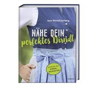 Nähe Dein perfektes Dirndl. Entdecke den Dirndl-Baukasten für unbegrenzte Kombinationsmöglichkeiten! 5 Schnittmuster für Dirndlkleid, Bluse und Schürze - mit Schritt-für-Schritt-Anleitungen